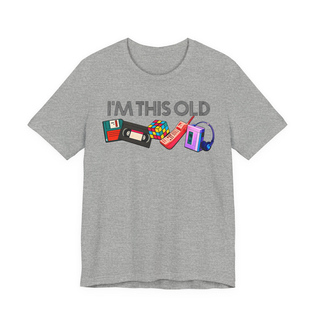 I'm This Old T-Shirt | Retro 80s & 90s Nostalgia Graphic Tee