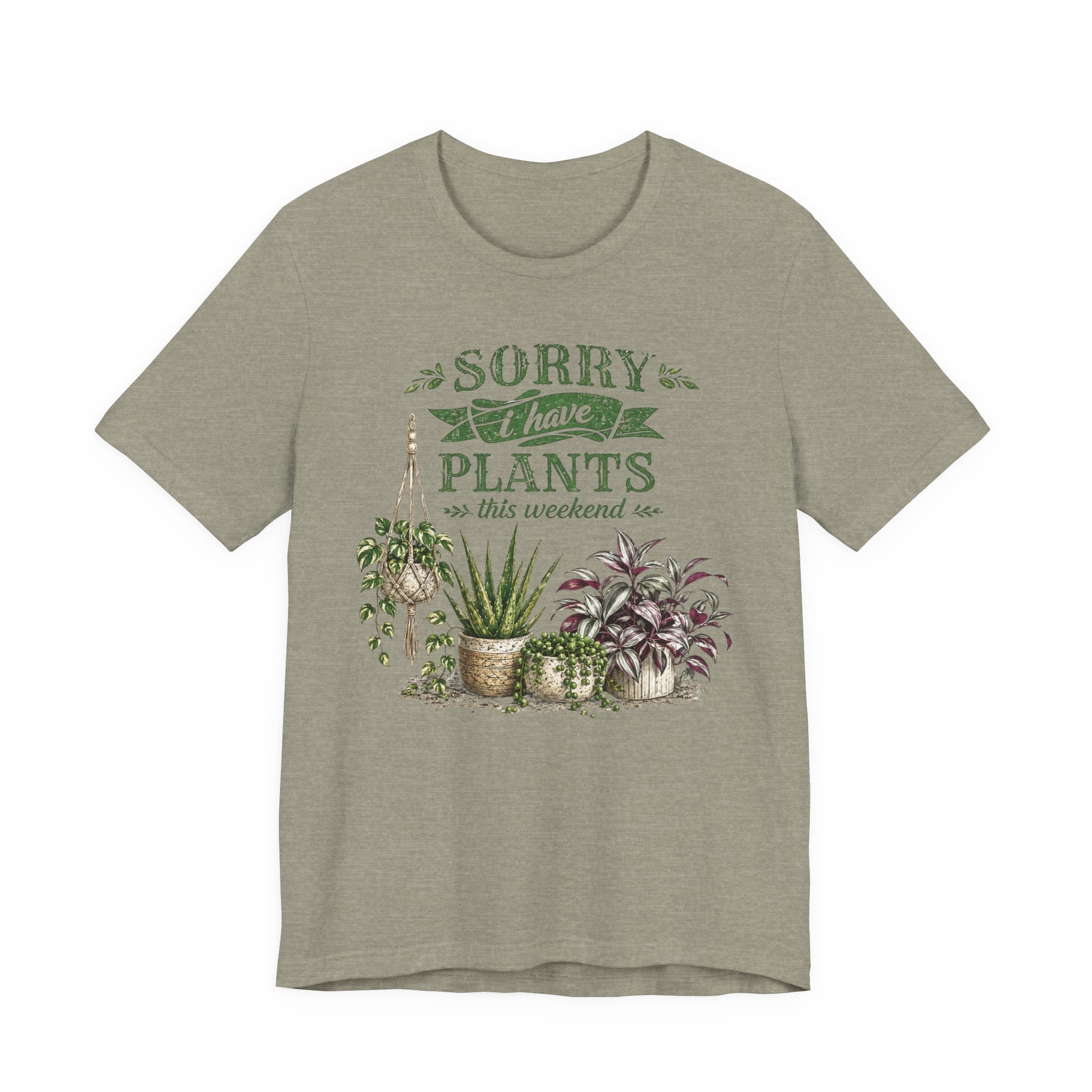 Sorry I Have Plants This Weekend T-Shirt | Plant Lover Graphic Tee