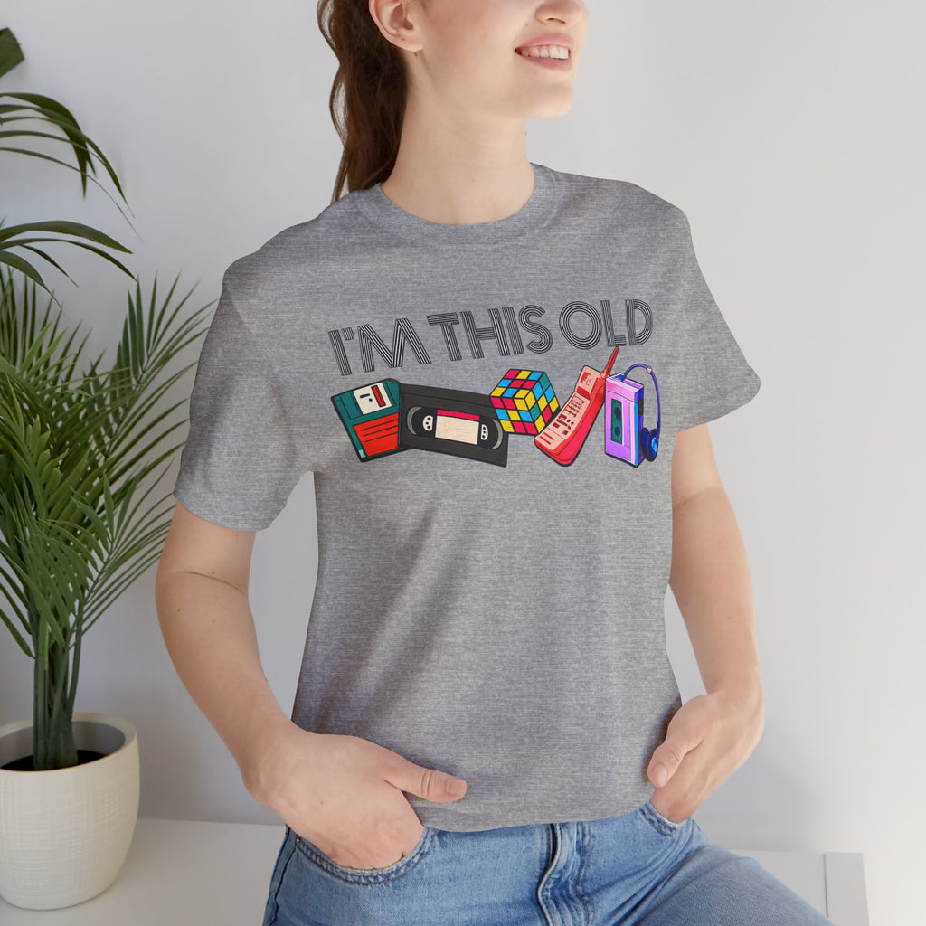 I'm This Old T-Shirt | Retro 80s & 90s Nostalgia Graphic Tee