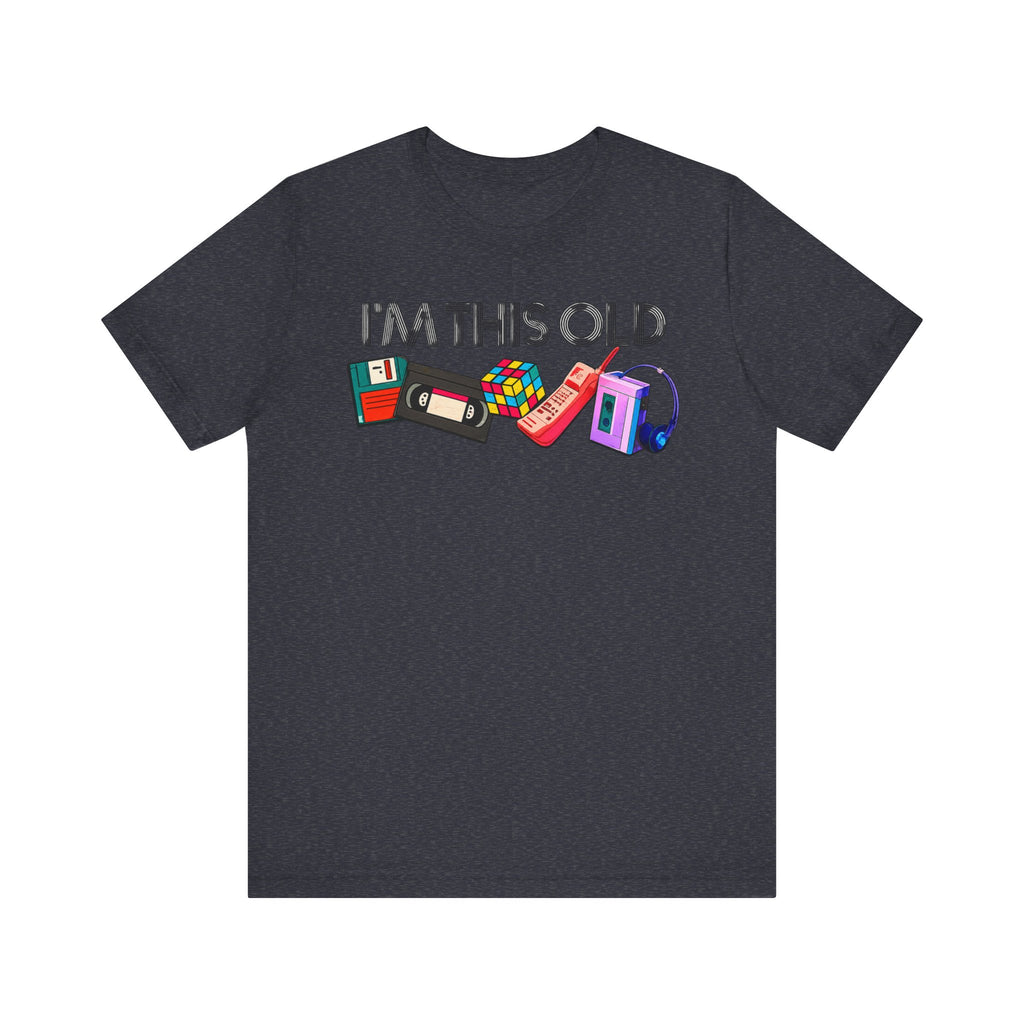 I'm This Old Retro Nostalgia Tee | 80s & 90s Throwback Graphic Shirt